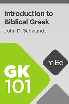 Mobile Ed: GK101 Introduction to Biblical Greek (15 hour course)